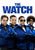 The Watch [VUDU - HD or iTunes - HD via MA]